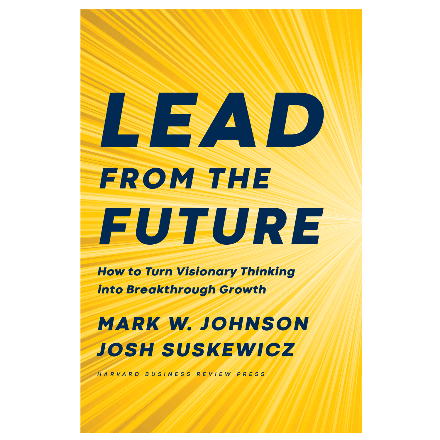 Future-Back Thinking For Leading Innovation With Mark Johnson